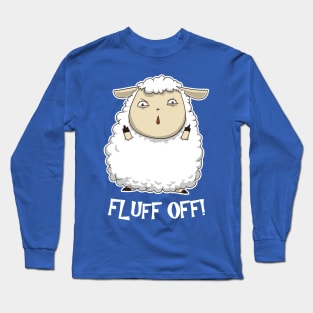 Fluff Off Long Sleeve T-Shirt